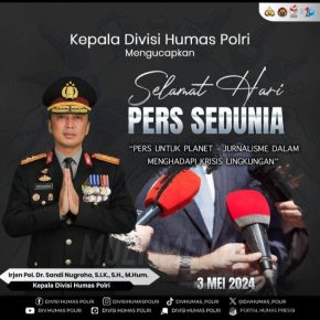 Kepala Divisi Humas Polri Irjen Pol.Dr.Sandi Nugroho.S.I.K.,S.H.,M.Hum Mengucapkan Selamat Hari Pers Sedunia