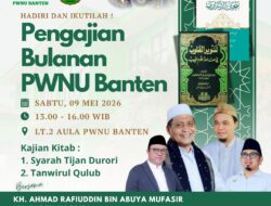 PWNU Banten Gelar Pengajian Bulanan, KH. Hafiz Gunawan: Perkuat Tradisi Keilmuan dan Khidmat untuk Umat
