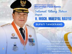 Camat Pasar Kemis H. Nurhanudin Sampaikan Ucapan dan Doa untuk Bupati Tangerang di Hari Ulang Tahun ke-61