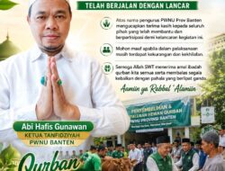 PWNU Banten Sukses Laksanakan Penyembelihan dan Penyaluran Hewan Qurban, KH Abi Hafiz Gunawan Sampaikan Apresiasi