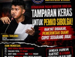 Persatuan Pemuda Sumatera Utara Desak Evaluasi Total Pascakebakaran Pasar Modern Sibolga, Copot Pejabat Berwewenang!